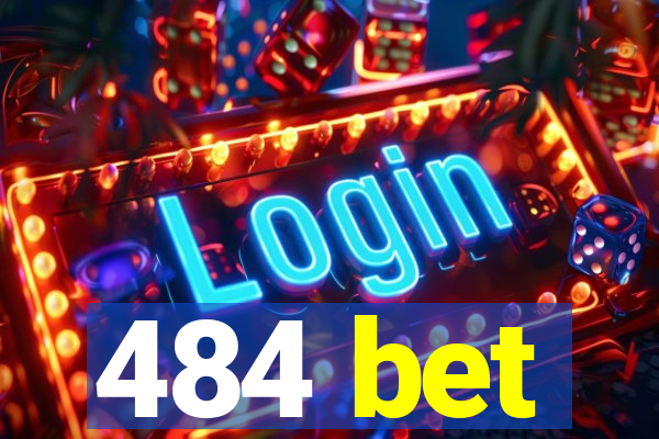 484 bet